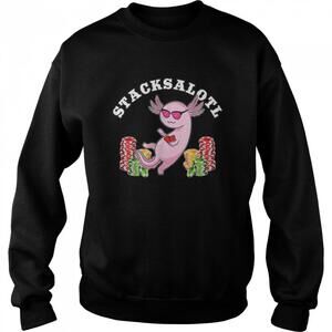 Stacksalotl Axolotl Stacking Chips Poker Player Sweatshirt